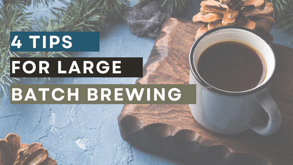 4 Tips for Large Batch Brewing